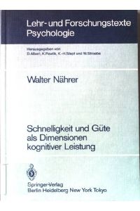 Schnelligkeit und Güte als Dimensionen kognitiver Leistung.   - Lehr- und Forschungstexte Psychologie ; Bd. 19