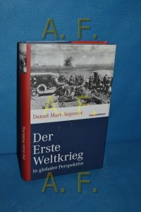 Der Erste Weltkrieg in globaler Perspektive  - Daniel Marc Segesser / Marixwissen
