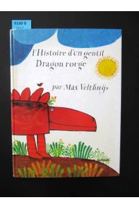 L`Histoire d`un gentil Dragón rouge. Raconté et imagé par Max Velthuijs.