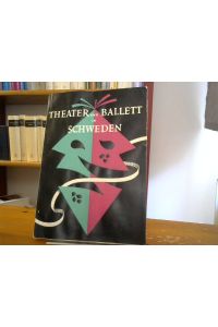 Theater und Ballett in Schweden.   - Übersetzung W. Beyer