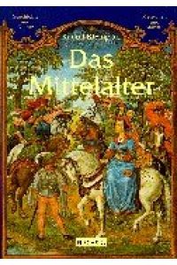 Das Mittelalter. : Bilder aus dem Leben und Treiben aller Stände in Europa.