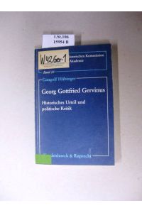 Georg Gottfried Gervinus.   - Historisches Urteil und politische Kritik.
