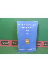 Wienerwald Verbindungsweg 444. (= Schriftenreihe der OdIWW, Band 2).