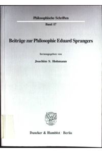 Beiträge zur Philosophie Eduard Sprangers.   - Philosophische Schriften ; Bd. 17