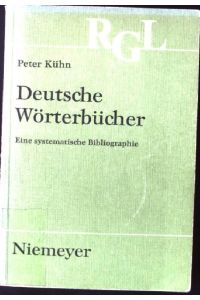 Deutsche Wörterbücher : e. systemat. Bibliogr.   - Reihe Germanistische Linguistik ; 15