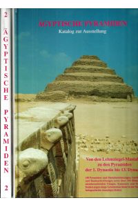 Ägyptische Pyramiden, Katalog zur Ausstellung, Band 1 und 2 = Insgesamt 2 Bücher