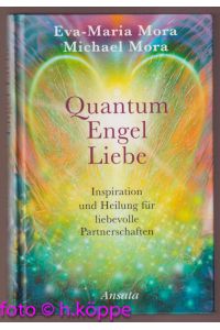 Quantum-Engel-Liebe : Inspiration und Heilung für liebevolle Partnerschaften.