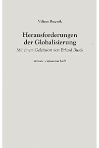 Herausforderungen der Globalisierung.   - Mit einem Geleitwort von Erhard Busek. Hrsg. Feliks J. Bister.