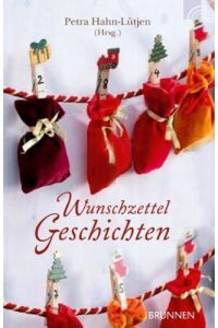Wunschzettel-Geschichten.   - von Ilse Ammann-Gebhardt ... Petra Hahn-Lütjen (Hrsg.)