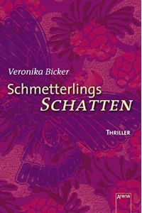 Schmetterlingsschatten : [Thriller].   - Veronika Bicker