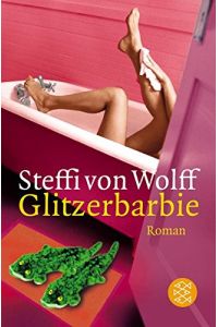 Glitzerbarbie : Roman.   - Steffi von Wolff / Fischer ; 16077