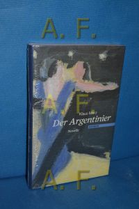 Der Argentinier : Novelle  - Klaus Merz. Mit drei Pinselzeichn. von Heinz Egger