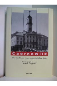 Czernowitz. Die Geschichte einer ungewöhnlichen Stadt