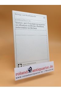 Sparten- und Zielgruppenprogramme im öffentlich-rechtlichen Rundfunk, insbesondere im Hörfunk.   - Beiträge zum Rundfunkrecht ; Bd. 49