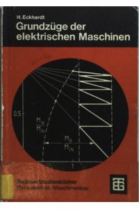 Grundzüge der elektrischen Maschinen.   - Teubner-Studienbücher : Elektrotechnik