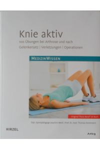 Knie aktiv. 100 Übungen bei Arthrose und nach Gelenkersatz, Verletzungen, Operationen.