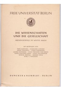 Die Wissenschaften und die Gesellschaft - Abendvorträge an der Freien Universität Berlin im Winter 1962/63