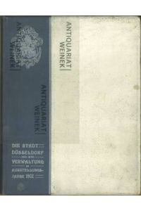 Die Stadt Düsseldorf und ihre Verwaltung Im Ausstellungsjahre 1902. Festschrift im Auftrage des Oberbürgermeisters verfasst.