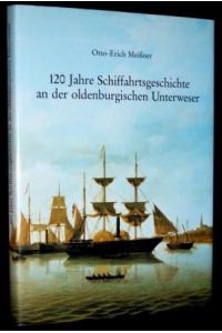 120 Jahre Schiffahrtsgeschichte an der Oldenburgischen Unterweser. Chronik des Nautischen Vereins Niedersachsen von 1865.