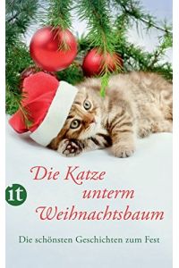 Die Katze unterm Weihnachtsbaum: Die schönsten Geschichten zum Fest (insel taschenbuch)