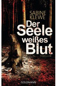 Der Seele weißes Blut : Roman / Sabine Klewe / Goldmann ; 47413