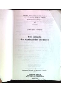 Das Erbrecht des überlebenden Ehegatten.   - Arbeiten aus dem Iuristischen Seminar der Universität Freiburg Schweiz ; 167