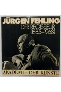 Akademie der Künste, Katalog 121: Jürgen Fehling, der Regisseur (Bildband)