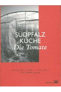 Südpfalz Küche; Teil: [Band 1]. , Die Tomate