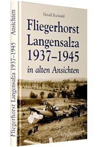 Fliegerhorst Langensalza 1937 bis 1945 in alten Ansichten.