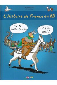 L`Histoire de France en BD; De la préhistoire…à l`an mil!; Livre I