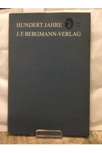 Hundertjahre J. F. Bergmann-Verlag. Festansprache anläßlich der Jubiläumsfreier in München am 12. Juni 1978