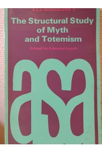 The Structural Study of Myth and Totemism (A. S. A. Monographs)