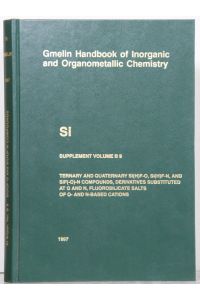 Gmelin Handbook of Inorganic and Organometallic Chemistry. (Handbuch der anorganischen Chemie). 8th edition. Si Silicon, Supplement Volume B 8: Ternary and Quaternary Si(H)F-O, Si(H)F-N, and SiF(-O)-N Compounds. 19 Illustrations. By Werner Behrendt a. o.