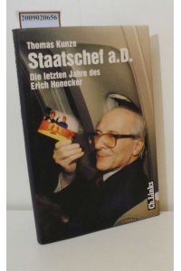 Staatschef a. D.   - die letzten Jahre des Erich Honecker