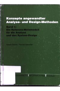 Konzepte angewandter Analyse- und Design-Methoden; Bd. 1. , Ein Referenz-Metamodell für die Analyse und das System-Design