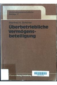 Überbetriebliche Vermögensbeteiligung.   - Wirtschaftswissenschaftliche Beiträge ; Bd. 17
