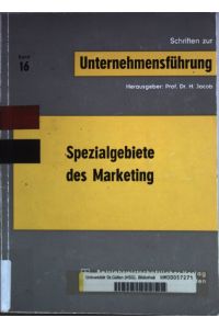 Spezialgebiete des Marketing.   - Schriften zur Unternehmensführung ; Bd. 16
