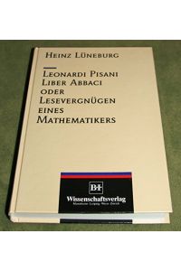 Leonardi Pisani: Liber Abbaci oder Lesevergnügen eines Mathematikers