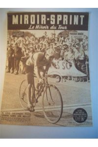Miroir Sprint, Le Miroir du Tour. Nr. 316. 30. Juin 1952 - a une seconde pres Lauredi garde son maillot - Tour de France 1952. 3. Etappe: Le Mans - Rouen, 4. Etappe: Rouen - Roubaix. 5. Etappe: Roubaix - Namur.