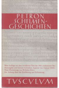 Satyrica. Schelmengeschichten.   - Lateinisch - deutsch von Konrad Müller und Wilhelm Ehlers.