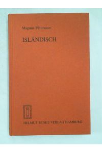 Isländisch: Eine Übersicht über die moderne isländische Sprache mit einem kurzen Abriss der Geschichte und Literatur Islands,