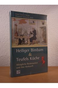 Heiliger Bimbam & Teufels Küche. Alltägliche Redensarten und ihre Herkunft (originalverschweißtes Exemplar)