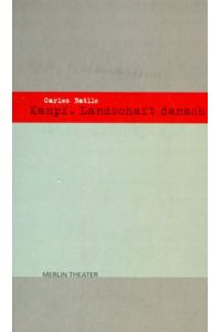 Kampf - Landschaft danach.   - Carles Batlle i Jordà. Aus dem Katalan. von Maurici Farré und Lea Niklas / Merlin Theater