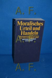 Moralisches Urteil und Handeln  - Suhrkamp-Taschenbuch Wissenschaft , 1393, Beiträge zur Soziogenese der Handlungsfähigkeit
