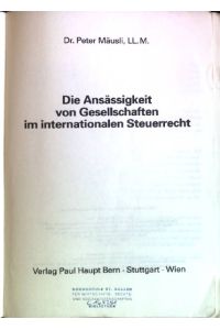 Die Ansässigkeit von Gesellschaften im internationalen Steuerrecht.   - Schriftenreihe Finanzwirtschaft und Finanzrecht ; Bd. 62