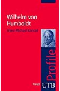Wilhelm von Humboldt / Franz-Michael Konrad / UTB ; 3380