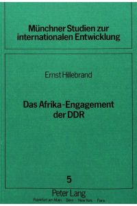 Das Afrika-Engagement der DDR (Münchner Studien zur internationalen Entwicklung)