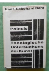 Poiesis.   - Theologische Untersuchung der Kunst.