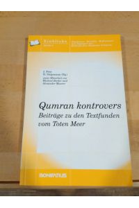 Qumran kontrovers.   - Beiträge zu den Textfunden vom Toten Meer.