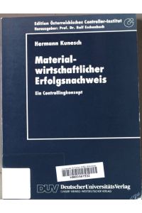 Materialwirtschaftlicher Erfolgsnachweis : ein Controllingkonzept.   - DUV : Wirtschaftswissenschaft; Edition Österreichisches Controller-Institut;